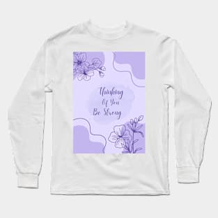 Thinking of you Be Strong Long Sleeve T-Shirt